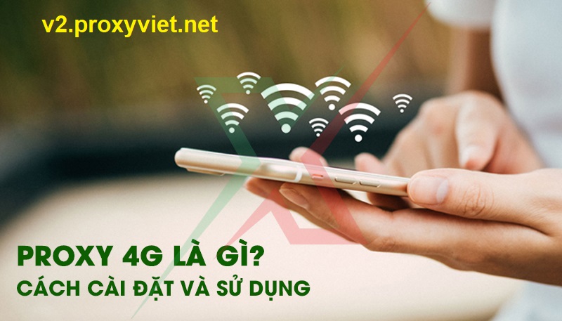 Hướng dẫn sử dụng proxy xoay 4G